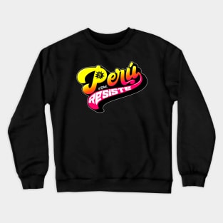 Perú Resiste Crewneck Sweatshirt